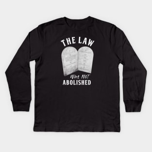 The Law Was Not Abolished Kids Long Sleeve T-Shirt